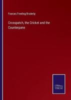 Crosspatch, the Cricket and the Counterpane