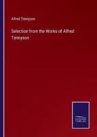 Selection from the Works of Alfred Tennyson