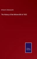 The History of the Reform Bill of 1832