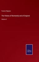 The History of Normandy and of England:Volume 3