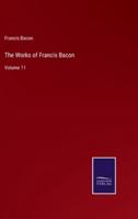 The Works of Francis Bacon:Volume 11