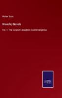 Waverley Novels:Vol. 1: The surgeon's daughter; Castle Dangerous