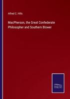 MacPherson, the Great Confederate Philosopher and Southern Blower
