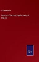 Remains of the Early Popular Poetry of England