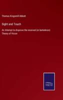 Sight and Touch:An Attempt to disprove the received (or berkeleian) Theory of Vision