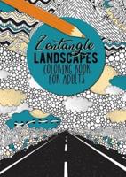 Zentangle Landscapes Coloring Book for Adults Landscape Coloring Book for Adults Beautiful Zentangle Landscapes and Nature Scenes