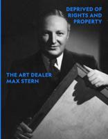 Deprived of Rights and Property - The Art Dealer Max Stern