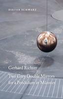 Gerhard Richter - Two Grey Double Mirrors for a Pendulum in Münster