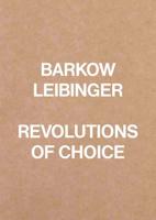 Barkow Leibinger - Revolutions of Choice