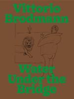 Vittorio Brodmann - Water Under the Bridge