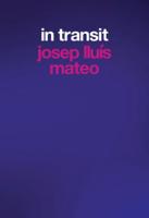 Josep Lluís Mateo: In Transit