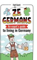 Ze Germans: An expat's guide to living in Germany