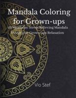 Mandala coloring for Grown-ups : An Grown-ups Coloring Book Featuring Beautiful Mandalas Designed to Soothe the Soul, Stress Relieving Mandala Designs for Grown-ups  Relaxation