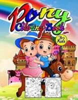 Pony Coloring Book for Kids: Wonderful Pony Activity Book for Kids and Girls, Great Little Pony Coloring Book for Little Girls and Toddlers who love to play and enjoy with ponies