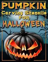 Halloween Pumpkin Carving Stencils: Funny And Scary Halloween Patterns Activity Book - Painting And Pumpkin Carving Designs Including: Jack Olantern Witches, Cats, Skulls, Bats, Ghosts, Skeleton And So Much More! Halloween Facts And Pumpkin Carving Design