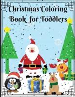 Christmas Coloring Book for Toddlers: Fun and Easy Christmas Designs for ages 2-5 years. Perfect Gift for Holidays