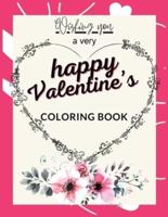 Wishing You a Very Happy Valentine's Coloring Book: Now that Valentine's Day is approaching surprise your loved one with a gift full of love,Valentine love quotes coloring book, valentine's day wishes coloring book