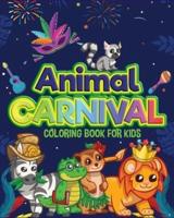 ANIMAL CARNIVAL: Perfect gift for Any Occasion Ι Coloring Book for Kids Ι Cute and Happy Animals Coloring Book for Kids Aged 4-9