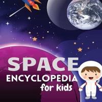 Space Encyclopedia for kids: Magic Universe Explore and Learn about Space My First Book of Space