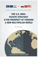 The U.S. Indo-Pacific Strategy & The Prospect of Forging a New Multipolar World