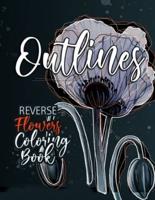 Flowers Reverse Coloring Book for Adults
