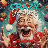 Crazy Grandpas on Christmas Coloring Book for Adults