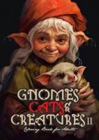 Gnomes, Cats and Creatures Coloring Book for Adults Vol. 2
