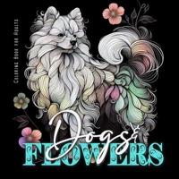 Dogs and Flowers Coloring Book for Adults