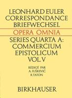 Correspondance De Leonhard Euler Avec A. C. Clairaut, J. d'Alembert Et J. L. Lagrange. Commercium Epistolicum