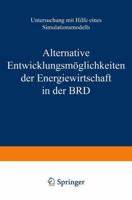 Alternative Entwicklungsmöglichkeiten Der Energiewirtschaft in Der BRD
