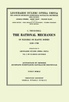 The Rational Mechanics of Flexible or Elastic Bodies 1638 - 1788 Opera Mechanica Et Astronomica