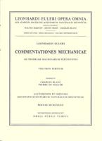 Commentationes Mechanicae Ad Theoriam Machinarum Pertinentes 2nd Part. Opera Mechanica Et Astronomica