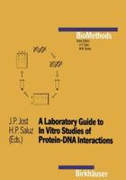 A Laboratory Guide for in Vitro Studies of Protein-DNA Interactions
