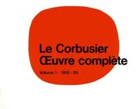 Le Corbusier Et Pierre Jeanneret. [Vol. 1] OEuvre Complète 1910-1929