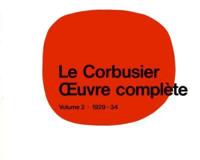 Le Corbusier Et Pierre Jeanneret. [Vol. 2] OEuvre Complète De 1929-1934