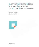 Are the Medical Needs for the Treatment of Acute Pain Fulfilled?