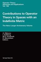 Contributions to Operator Theory in Spaces With an Indefinite Metric