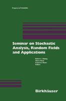 Seminar on Stochastic Analysis, Random Fields and Applications