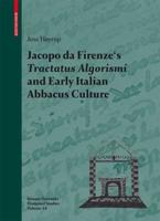 Jacopo Da Firenze's Tractatus Algorismi and Early Italian Abbacus Culture