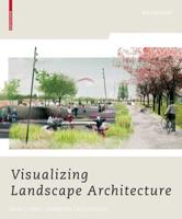 Visualizing Landscape Architecture