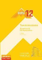 delta 12 Mathematik Trainingsband. Bayern Gymnasium