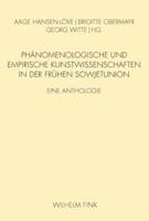 Phanomenologische Und Empirische Kunstwissenschaften in Der Fruhen Sowjetunion