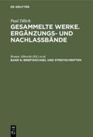 Gesammelte Werke. Ergänzungs- und Nachlaßbände, Band 6, Briefwechsel und Streitschriften