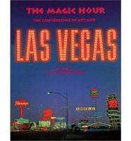 The Magic Hour: The Convergence of Art and Las Vegas