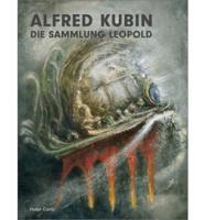 Alfred Kubin: The Leopold Collection