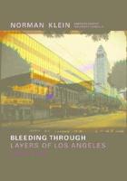 Bleeding Through: Layers of Los Angeles, 1920-1986
