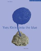 Yves Klein - Into the Blue
