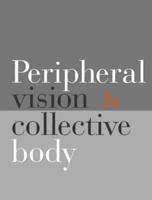 Peripheral Vision and Collective Body