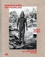 Begegnungen Auf Feuerland. Selk'nam, Yámana, Kawesqar (German Edition)