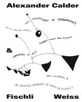 Alexander Calder & Fischli / Weiss (German Edition)
